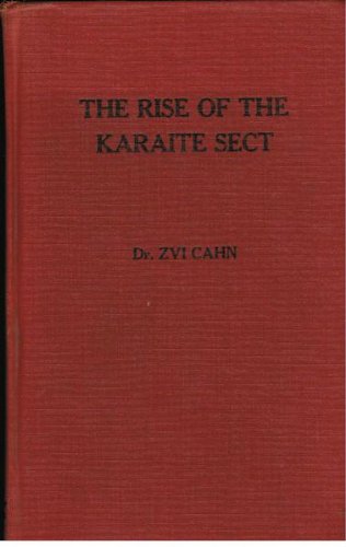THE RISE OF THE KARAITE SECT. A New Light on the Halakah and Origin of the Karaites.