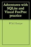 Adventures with SQLite and Visual FoxPro: practice