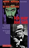 Ich war Jud S&uuml;&szlig; - Die Geschichte des Filmstars Ferdinand Marian. - Friedrich Knilli