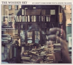 The Wooden Sky - If I Don