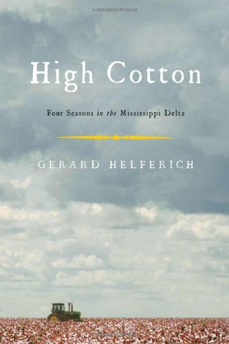 High Cotton: Four Seasons in the Mississippi Delta