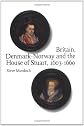 Britain, Denmark-Norway and the House of Stuart, 1603-1660