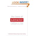 The Laws of Subtraction: 6 Simple Rules for Winning in the Age of Excess Everything