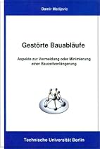 Gest&ouml;rte Bauabl&auml;ufe: Aspekte zur Vermeidung oder Minimierung einer Bauzeitverl&auml;ngerung
