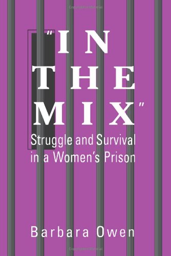 In the Mix: Struggle and Survival in a Women's Prison (Suny Series in Women, Crime and Criminology) Book Image