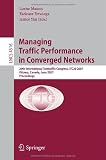 Managing Traffic Performance in Converged Networks: 20th International Teletraffic Congress, ITC20 2007, Ottawa, Canada, June 17-21, 2007, Proceedings ... Networks and Telecommunications)