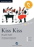 Kiss Kiss: Das Hörbuch zum Sprachen lernen mit ausgewählten Kurzgeschichten. Niveau A2