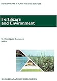 Fertilizers and Environment: Proceedings of the International Symposium 'Fertilizers and Environment', Held in Salamanca, Spain, 26-29 September 1994 (Developments in Plant and Soil Sciences)