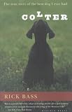 Colter: The True Story of the Best Dog I Ever Had