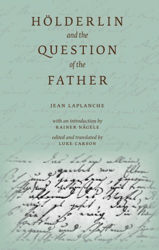 Holderlin and the Question of the Father (E L S Monograph Series)