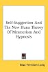 Self-Suggestion And The New Huna Theory Of Mesmerism And Hypnosis