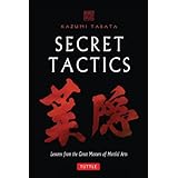 secret tactics lessons from the great masters of martial arts
