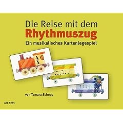 Die Reise mit dem Rhythmuszug -- ein musikalisches Kartenlegespiel f�r jung und alt zum Erlernen von Taktarten, Noten- und Pausenwerten (Noten/sheet music)