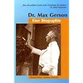 Dr. Max Gerson - Eine Biographie