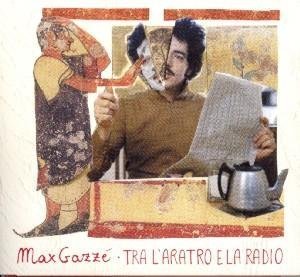 Max Gazz&egrave; - Tra l