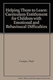 Helping them to learn : curriculum entitlement for children with emotional and behavioural difficulties