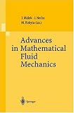 Advances in Mathematical Fluid Mechanics: Lecture Notes of the Sixth International School "Mathematical Theory in Fluid Mechanics", Paseky, Czech Republic, Sept. 19-26, 1999