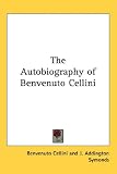 The Autobiography of Benvenuto Cellini