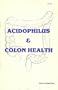 Acidophilus and Colon Health: A Self-Help Manual