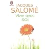 Vivre avec soi : Chaque jour... la vie