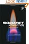 Microgravity Combustion: Fire in Free Fall (Combustion Treatise)