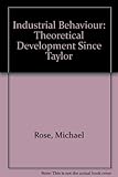 Industrial behaviour : theoretical development since Taylor