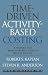 Time-Driven Activity-Based Costing: A Simpler and More Powerful Path to Higher Profits