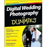 Digital Wedding Photography For Dummies (For Dummies (Computer/Tech)) [Paperback] [2013] 1 Ed. Amber Murphy