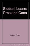 Student loans : pros and cons