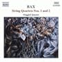 Bax: String Quartets Nos. 1 & 2