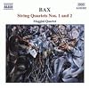 Bax: String Quartets Nos. 1 & 2