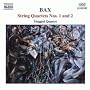 Arnold Bax : Quatuors � cordes n� 1 et n� 2