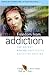 Freedom from Addiction: The Secret Behind Successful Addiction Busting (Human Givens Approach)