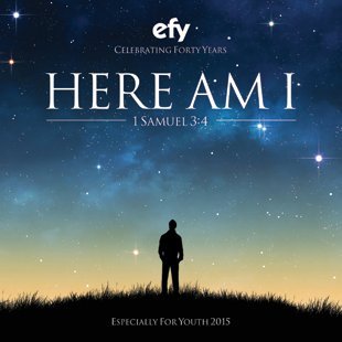 Here I Am - EFY 2015