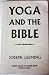 Yoga and the Bible: The Yoga of the Divine Word