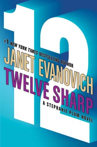 Twelve Sharp (Stephanie Plum, No. 12)