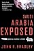Saudi Arabia Exposed : Inside a Kingdom in Crisis, Updated Edition
