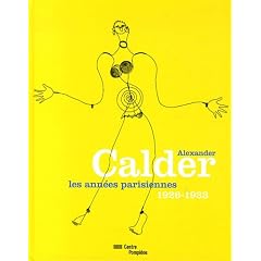 Alexander Calder, les ann�es parisiennes : 1926-1933