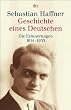 Geschichte eines Deutschen. Die Erinnerungen 1914 - 1933