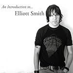 Introduction to Elliott Smith