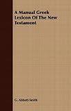 A Manual Greek Lexicon of the New Testament