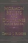 Mormon Beliefs and Doctrines Made Easier
