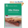 Atlas Shiatsu: Die Meridiane des Zen-Shiatsu