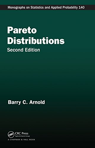 Pareto Distributions Second Edition (Chapman & Hall/CRC Monographs on Statistics & Applied Probability)