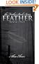 Feather: Book One (Second Edition: Edited and Extended) (Feather Book Series)