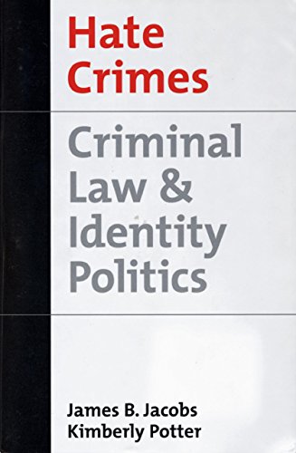 Hate Crimes: Criminal Law & Identity Politics (Studies in Crime and Public Policy)