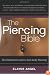 The Piercing Bible: The Definitive Guide to Safe Body Piercing