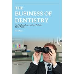 The Business of Dentistry: How to Run a Successful and Profitable Dental Practice