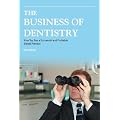 The Business of Dentistry: How to Run a Successful and Profitable Dental Practice