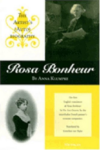 Rosa Bonheur: The Artist's (Auto)biography